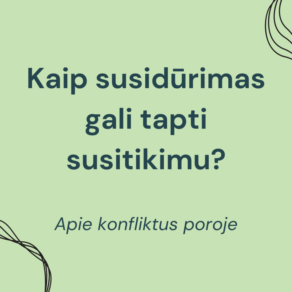 Kaip susidūrimas gali tapti susitikimu. Apie konfliktus poroje. Punktais. 